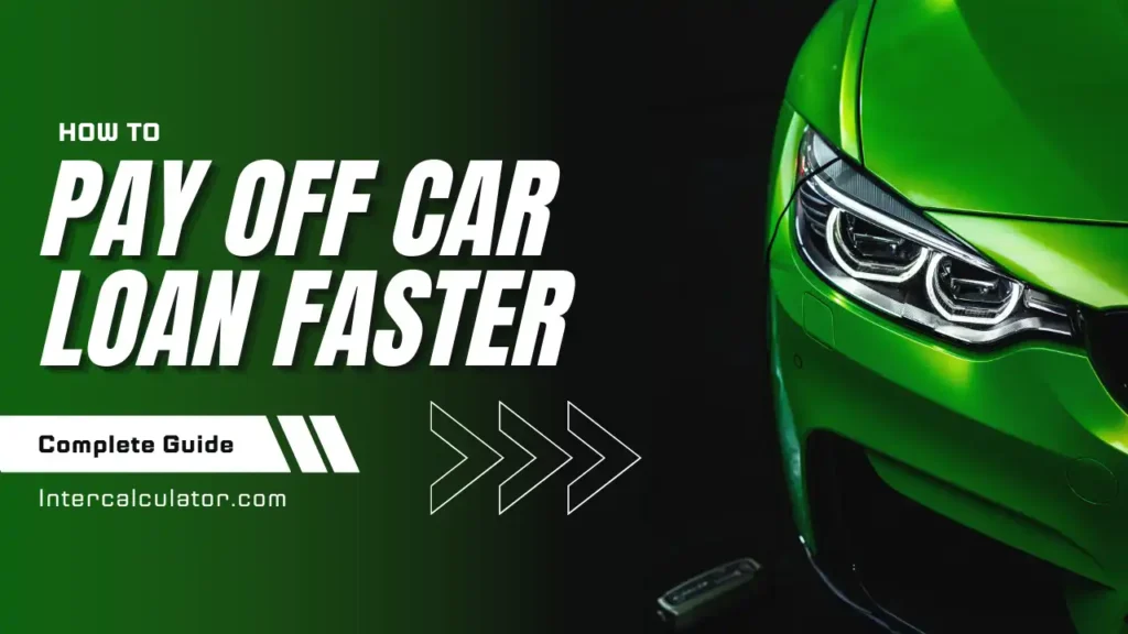 How to Pay Off Your Car Loan Faster: 5 Proven Strategies That Actually Work